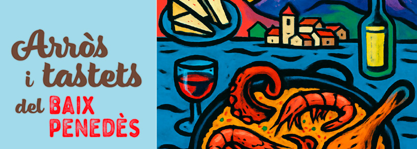 Arròs i tastets del Baix Penedès 2025